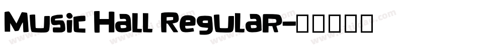 Music Hall Regular字体转换